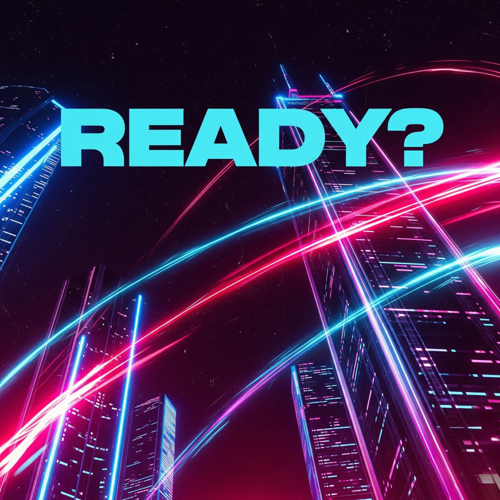Ready?
