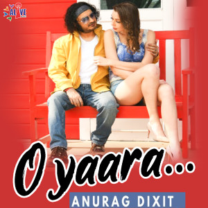 收聽Anurag Dixit的O Yaara歌詞歌曲
