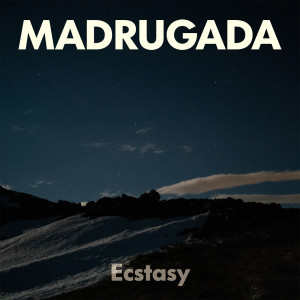 Madrugada的專輯Ecstasy