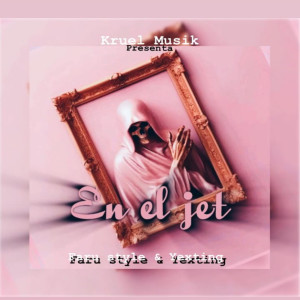 ดาวน์โหลดและฟังเพลง En el Jet_Faru style & Yexting (Explicit) พร้อมเนื้อเพลงจาก Faru Style