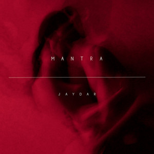 收听jaydar的Mantra (Explicit)歌词歌曲