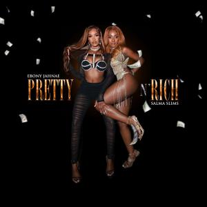 ดาวน์โหลดและฟังเพลง Pretty N Rich (feat. Salma Slims) (Remix|Explicit) พร้อมเนื้อเพลงจาก Ebony Jahnae