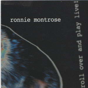 อัลบัม Roll over and Play Live ศิลปิน Ronnie Montrose