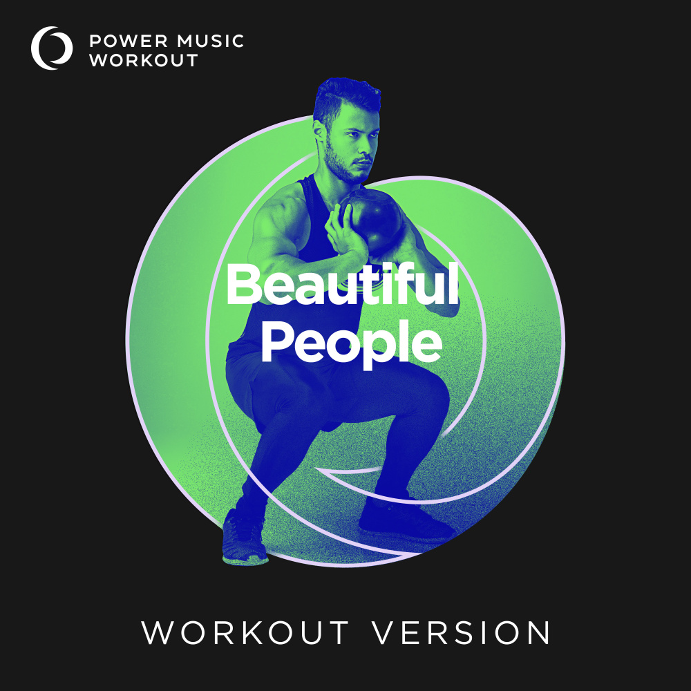 Beautiful People (Extended Workout Version 128 BPM)