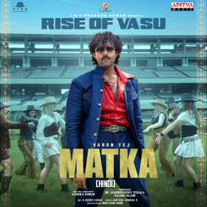 Listen to Rise Of Vasu (From "Matka - Hindi") song with lyrics from G.V. Prakash Kumar