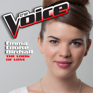 ดาวน์โหลดและฟังเพลง The Look Of Love (The Voice Performance) พร้อมเนื้อเพลงจาก Emma Louise Birdsall