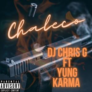 收聽Dj Chris G的Chaleco(feat. Yung Karma)歌詞歌曲
