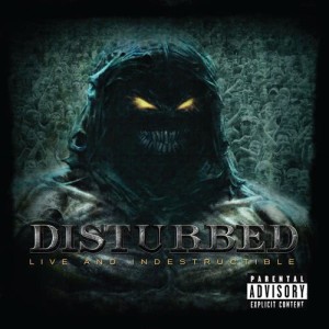 อัลบัม Live and Indestructible ศิลปิน Disturbed