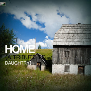 ดาวน์โหลดและฟังเพลง Home (A Tribute to Daughtry) พร้อมเนื้อเพลงจาก Ameritz Tribute Standards