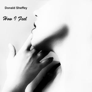 Donald Sheffey的專輯How I Feel