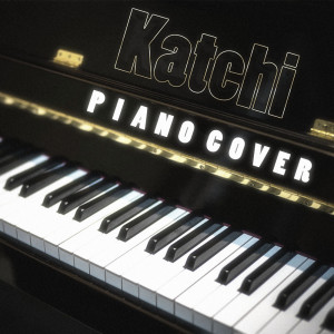收听Katchi的Katchi (Ofenbach Piano Cover)歌词歌曲