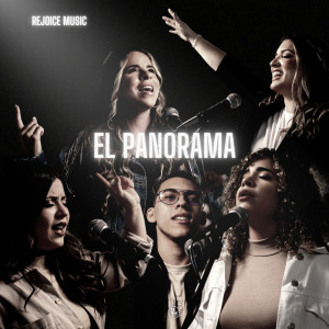 Listen to El Panorama song with lyrics from Rejoice Music