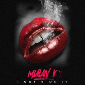 收听Mulan V的I Got 5 on It (Explicit)歌词歌曲