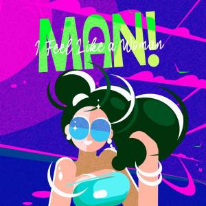 收聽Mauricio Cury的Man!  I Feel Like a Woman (Rave Funk)歌詞歌曲