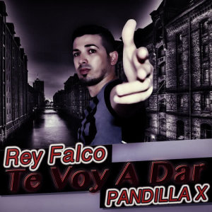 Rey Falco Pandilla X的專輯Te Voy a Dar