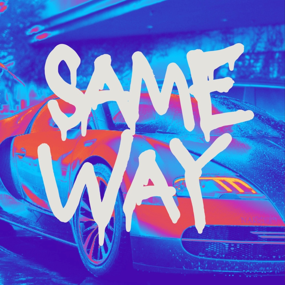 Same Way (Explicit)