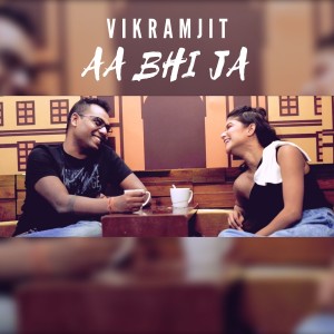 Dengarkan Aa Bhi Ja lagu dari Vikramjit dengan lirik