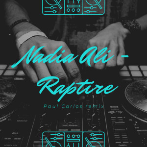 Dengarkan Rapture Paul Carlos Remix lagu dari Nadia Ali dengan lirik