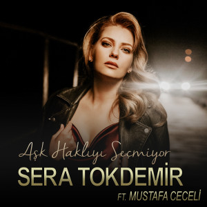 Dengarkan Aşk Haklıyı Seçmiyor lagu dari Sera Tokdemir dengan lirik