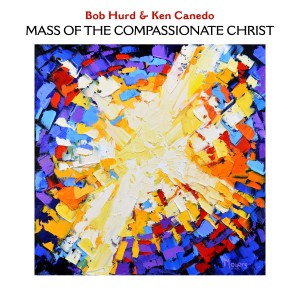 Bob Hurd的專輯Mass of the Compassionate Christ