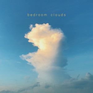 Bedroom Clouds (Explicit)