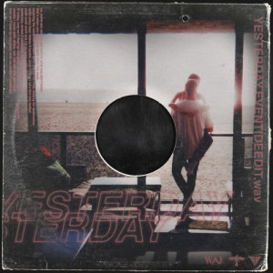 收聽Virginia To Vegas的Yesterday (Eventide Remix|Explicit)歌詞歌曲