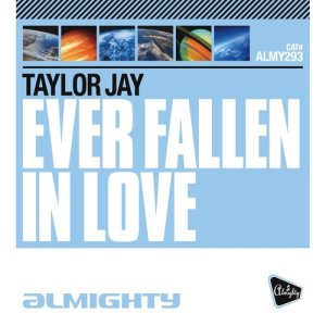 อัลบัม Almighty Presents: Ever Fallen in Love - Single ศิลปิน Taylor Jay