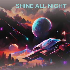 收聽Nocturna的Shine All Night歌詞歌曲