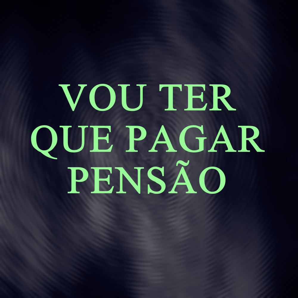 Vou Ter Que Pagar Pensão (Explicit)