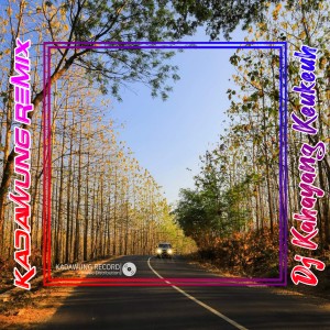 收聽Kadawung Remix的DJ KAHAYANG KEUKEUH歌詞歌曲