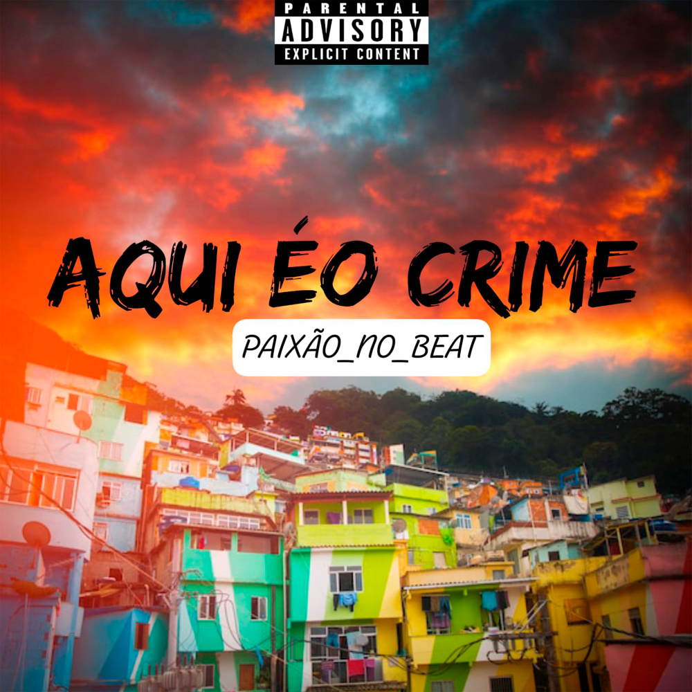 Aqui Éo Crime (Explicit)