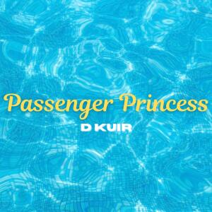 D KUIR的專輯Passenger Princess