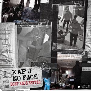 อัลบัม K.a.P. J X Noface "Dont Knoe Better" (Original Explicit) (Explicit) ศิลปิน K.A.P. J