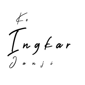 Ko Ingkar Janji