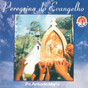 Album Peregrina do Evangelho from Padre Antônio Maria