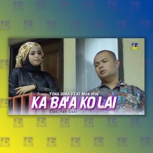 Dengarkan Ka Ba'a Ko Lai lagu dari Yona Irma dengan lirik