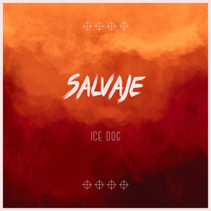 收聽Ice Dog的Salvaje歌詞歌曲