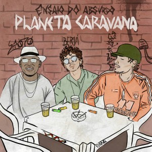 ดาวน์โหลดและฟังเพลง Episódio 01: Planeta Caravana พร้อมเนื้อเพลงจาก O Ensaio do Absurdo