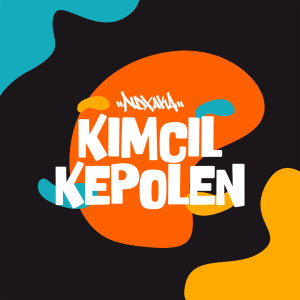 收聽Ndx Aka的Kimcil Kepolen歌詞歌曲
