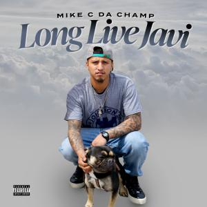 Mike C Da Champ的專輯Long Live Javi (Explicit)
