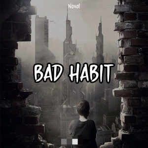 Listen to Bad Habit song with lyrics from Noval Khafa