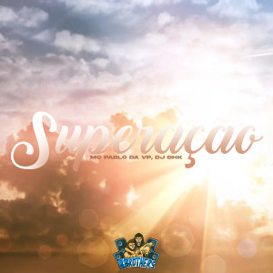收聽Mc Pablo da Vp的Superação歌詞歌曲