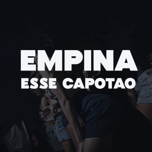 ดาวน์โหลดและฟังเพลง EMPINA ESSE CAPOTAO พร้อมเนื้อเพลงจาก Mc Mascara