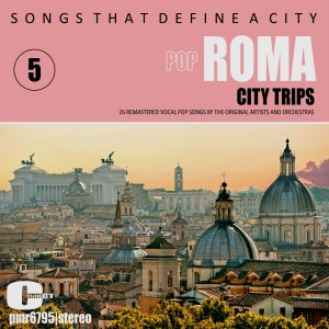 Various的專輯Songs That Define a City: Roma, (Pop Songs), Volume 5