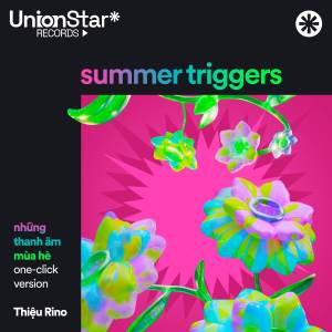 收聽Thiệu Rino的summer triggers (one-click version)歌詞歌曲