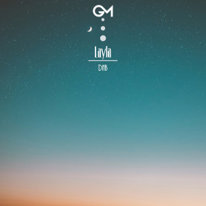 ดาวน์โหลดและฟังเพลง Layla พร้อมเนื้อเพลงจาก DNB