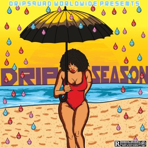 Drip Squad的專輯Drip Season (Explicit)