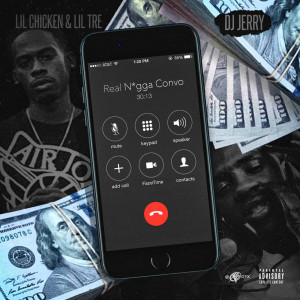 收聽DJ Jerry的Real Nigga Convo (feat. Lil Chicken & Lil Tre) (Explicit)歌詞歌曲