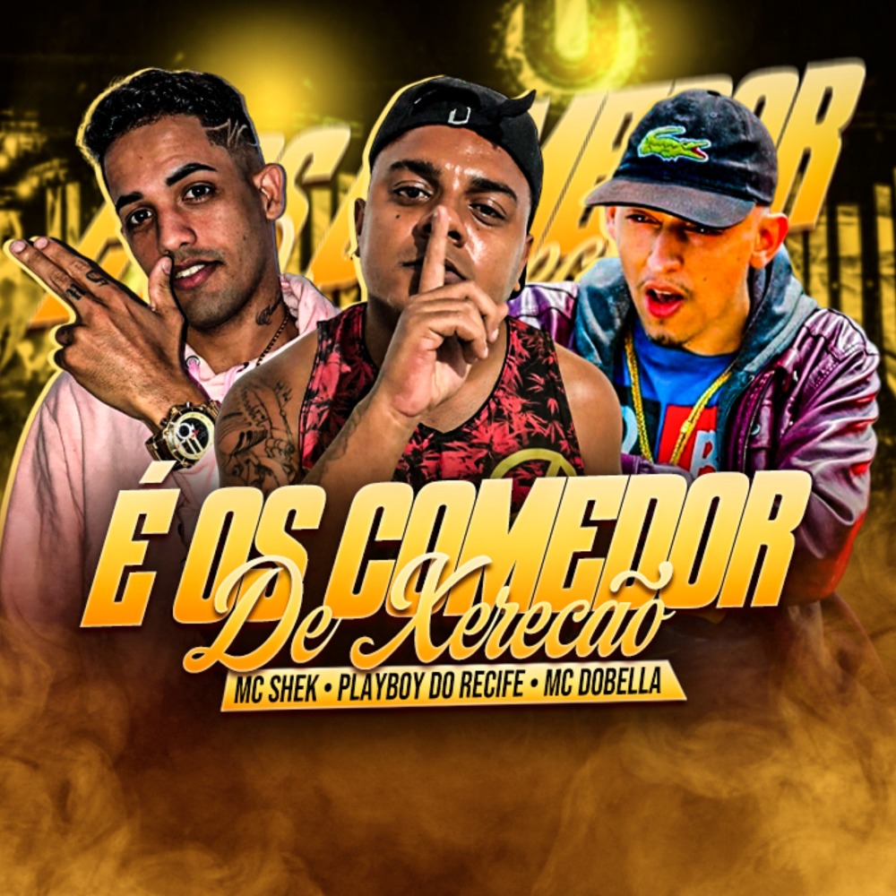 É os Comedor de Xerecão (feat. Mc Dobella) (Explicit)