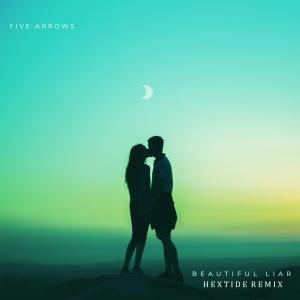 收聽Five Arrows的Beautiful Liar (Hextide Remix Extended Mix)歌詞歌曲